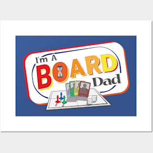 I'm A BOARD Dad Posters and Art